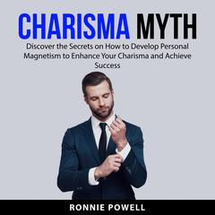 Charisma Myth Audiobook, by Ronnie Powell