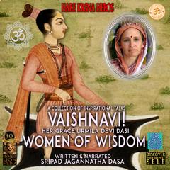 Vaishnavi! a Collection of Inspirational Talks Audiobook, by Jagannatha Dasa