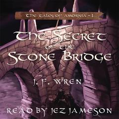 The secret of the stone bridge Audiobook, by J. F. Wren