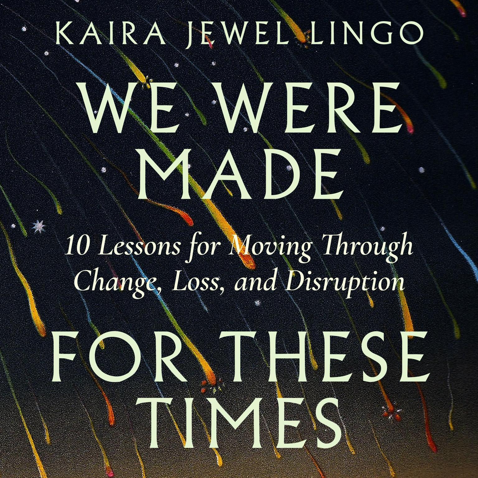 We Were Made for These Times Audiobook, by Kaira Jewel Lingo