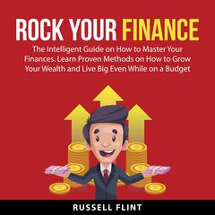 Rock Your Finance Audiobook, by Russell Flint
