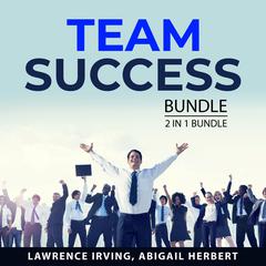 Team Success Bundle, 2 in 1 Bundle Audiobook, by Abigail Herbert