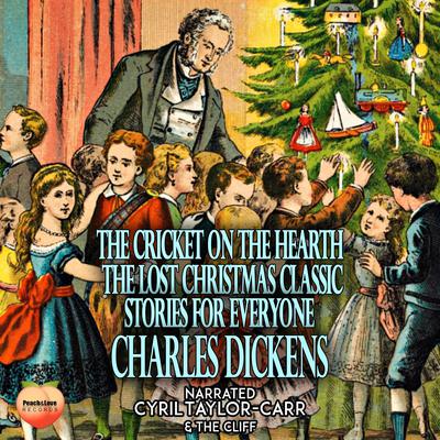 The Cricket on the Hearth The Lost Christmas Classic Audiobook, by Charles Dickens
