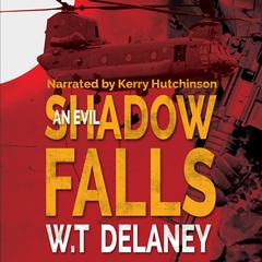 An Evil Shadow Falls Audiobook, by W.T.Delaney 