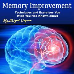Memory Improvement Audiobook, by Miguel Vaquero
