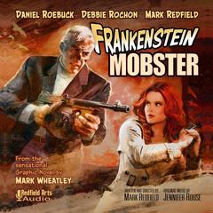 Frankenstein Mobster Audiobook, by Mark Wheatley