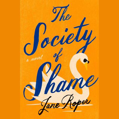 The Society of Shame Audiobook, by Jane Roper