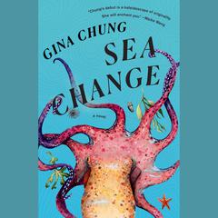 Sea Change: A Novel Audiobook, by Gina Chung