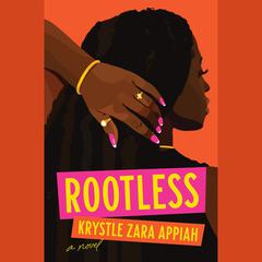 Rootless: A Novel Audiobook, by Krystle Zara Appiah