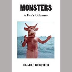 Monsters: A Fans Dilemma Audiobook, by Claire Dederer