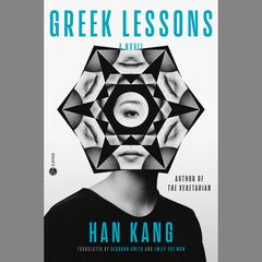 Greek Lessons: A Novel Audiobook, by Han Kang