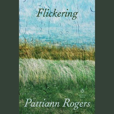 Flickering Audiobook, by Pattiann Rogers