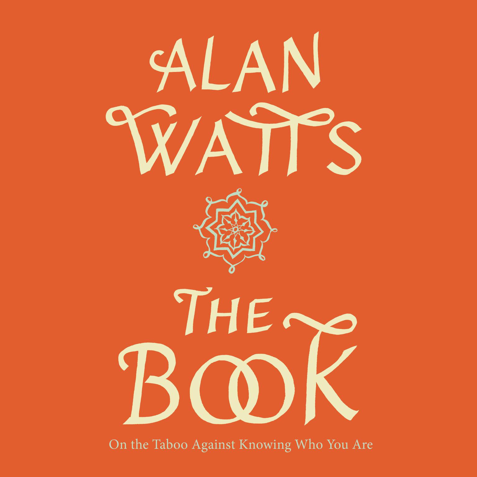 The Book: On the Taboo Against Knowing Who You Are Audiobook, by Alan Watts