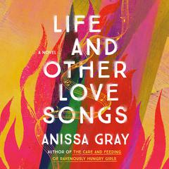 Life and Other Love Songs Audiobook, by Anissa Gray