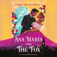 Ana María and The Fox Audiobook, by Liana De la Rosa