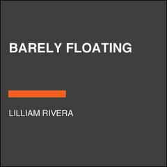 Barely Floating Audiobook, by Lilliam Rivera