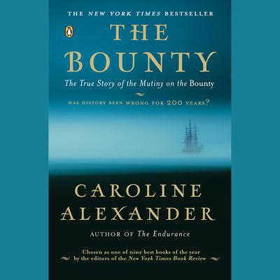 The Bounty: The True Story of the Mutiny on the Bounty Audiobook, by Caroline Alexander