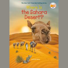 Where Is the Sahara Desert? Audiobook, by Sarah Fabiny