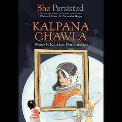 She Persisted: Kalpana Chawla Audiobook, by Chelsea Clinton