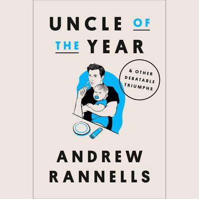 Uncle of the Year: & Other Debatable Triumphs Audiobook, by 