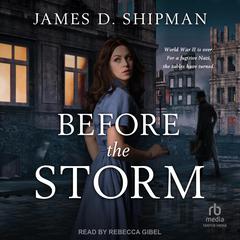 Before the Storm Audiobook, by James D. Shipman