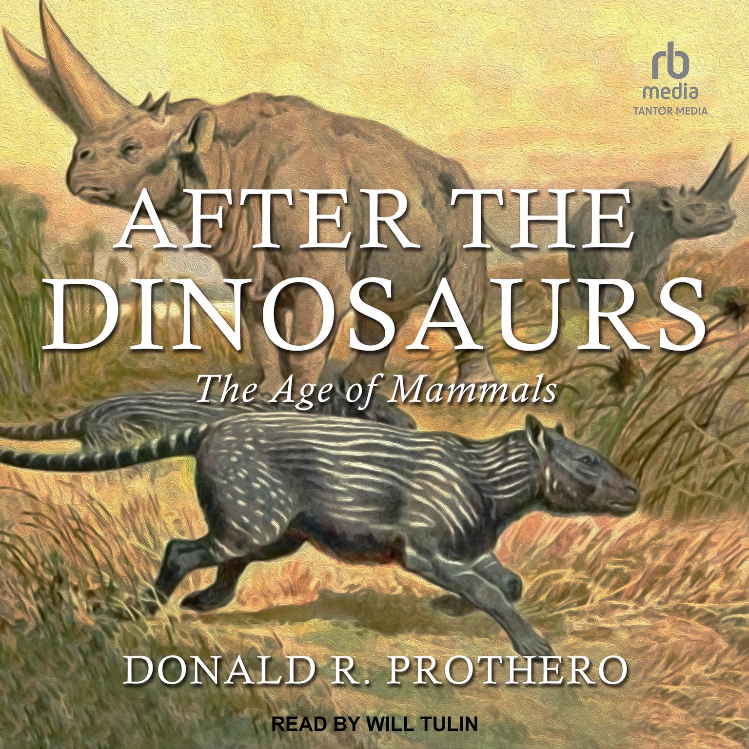 After the Dinosaurs: The Age of Mammals Audiobook, by Donald R. Prothero