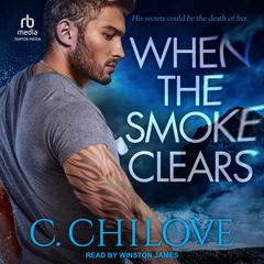 When the Smoke Clears Audiobook, by C. Chilove