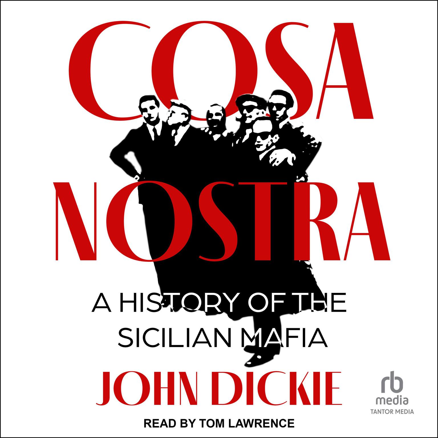 Cosa Nostra: A History of the Sicilian Mafia Audiobook, by John Dickie