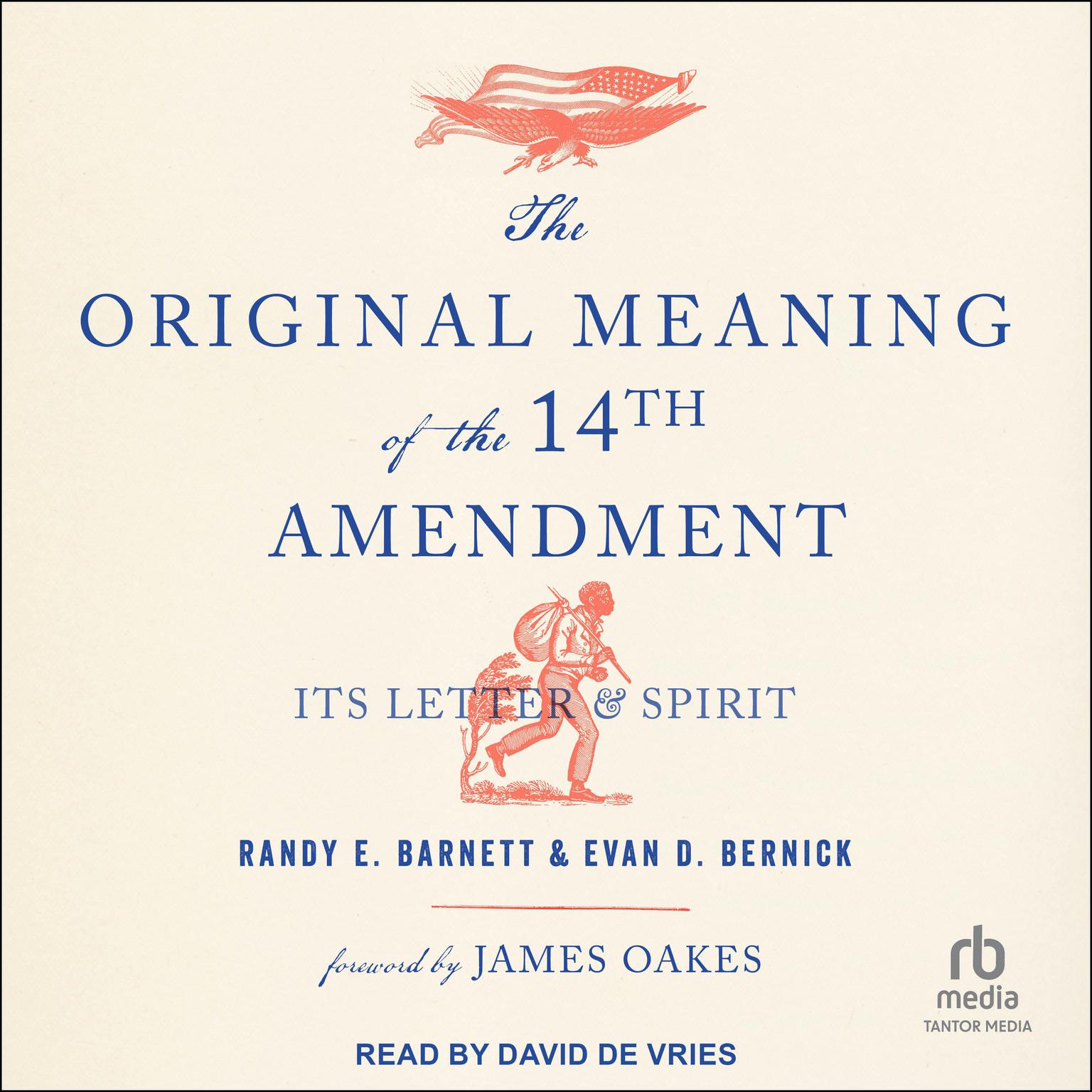 The Original Meaning of the Fourteenth Amendment: Its Letter & Spirit Audiobook, by Randy E. Barnett