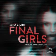 Final Girls Audiobook, by Mira Grant