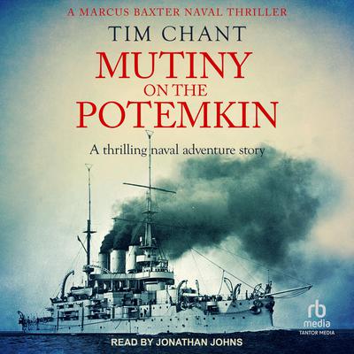 Mutiny on the Potemkin: A thrilling naval adventure story Audiobook, by Tim Chant