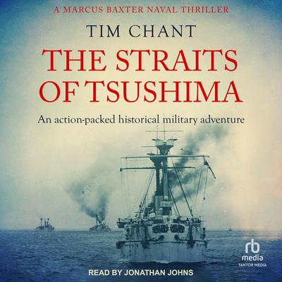 The Straits of Tsushima: An action-packed historical military adventure Audiobook, by Tim Chant