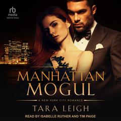 Manhattan Mogul Audiobook, by Tara Leigh