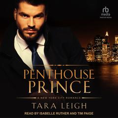 Penthouse Prince Audiobook, by Tara Leigh