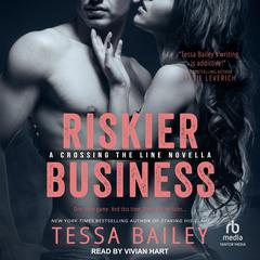Riskier Business Audiobook, by Tessa Bailey