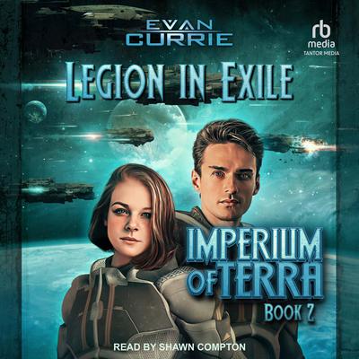 Legion in Exile Audiobook, by Evan Currie