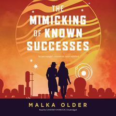 The Mimicking of Known Successes Audiobook, by Malka Older