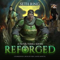 Reforged: A LitRPG Adventure Audiobook, by Seth Ring