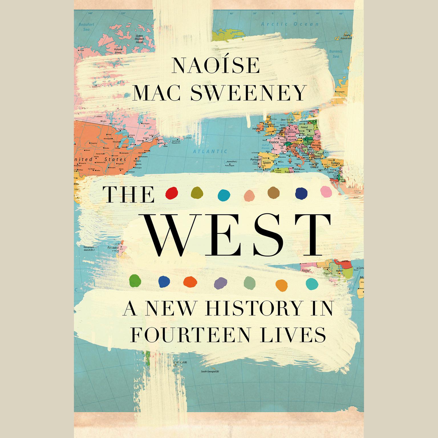 The West: A New History in Fourteen Lives Audiobook, by Naoíse Mac Sweeney