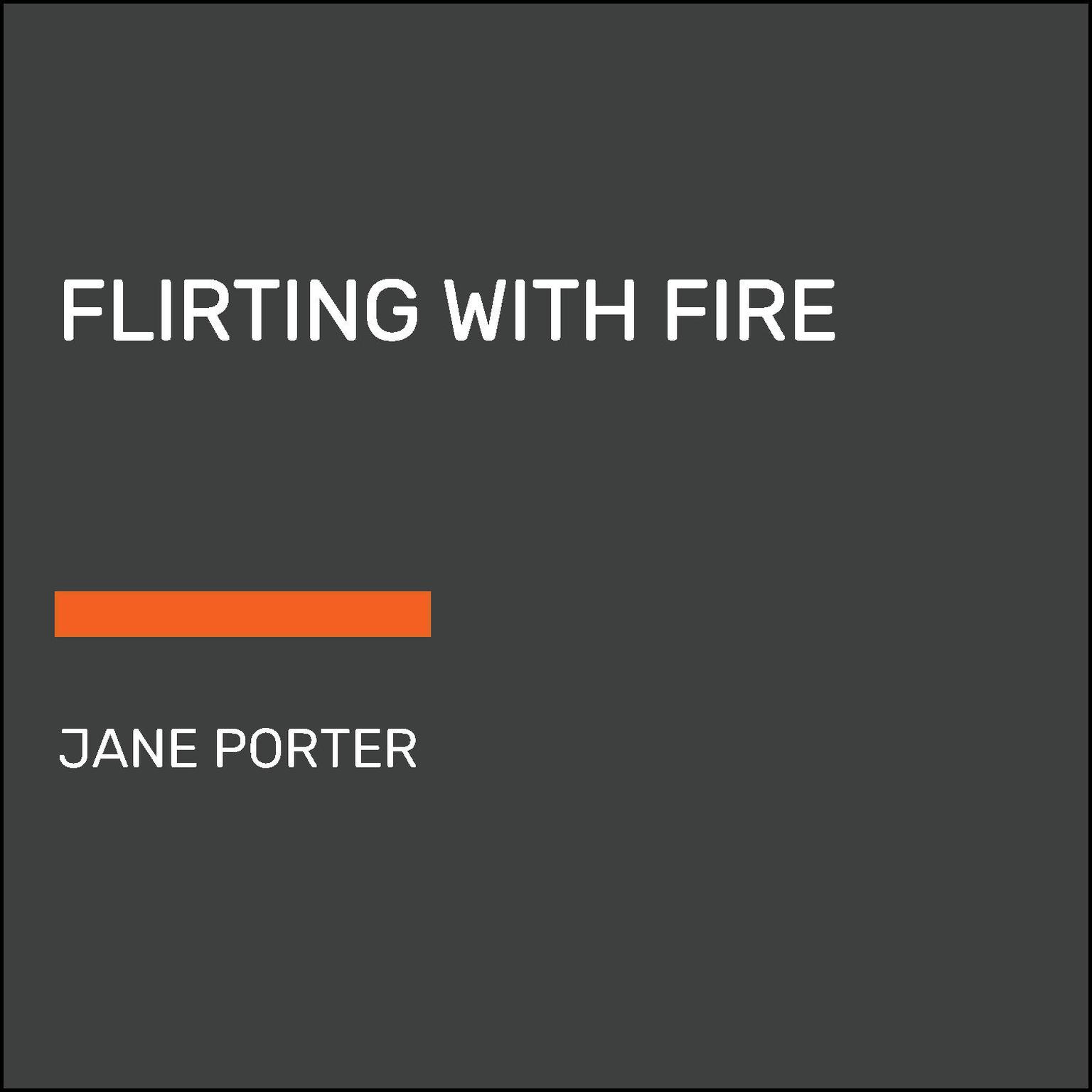 Flirting with Fire Audiobook, by Jane Porter