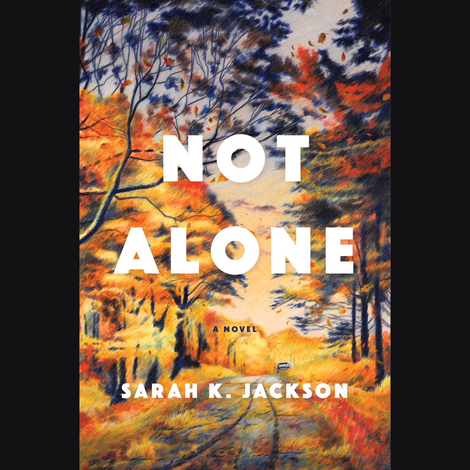 Not Alone: A Novel Audiobook, by Sarah K. Jackson