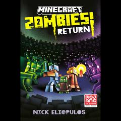 Minecraft: Zombies Return!: An Official Minecraft Novel Audiobook, by 