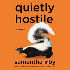 Quietly Hostile: Essays Audiobook, by Samantha Irby