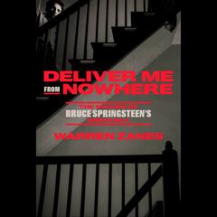 Deliver Me from Nowhere: The Making of Bruce Springsteen's Nebraska Audiobook, by 