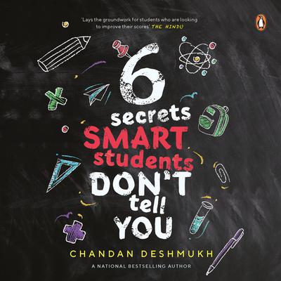 Six Secrets Smart Students Dont Tell You  Audiobook, by R. Chandan Deshmukh