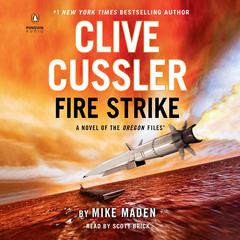 Clive Cussler Fire Strike Audiobook, by Mike Maden