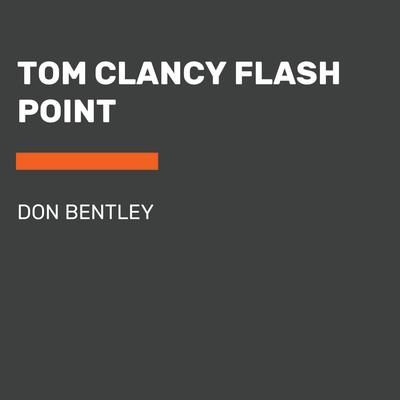 Tom Clancy Flash Point Audiobook, by Don Bentley