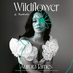 Wildflower: A Memoir Audiobook, by Aurora James