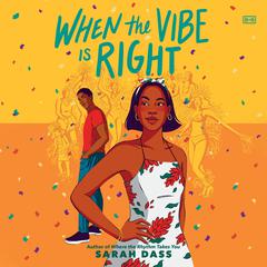 When the Vibe Is Right Audiobook, by Sarah Dass