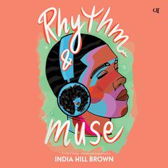 Rhythm & Muse Audiobook, by India Hill Brown
